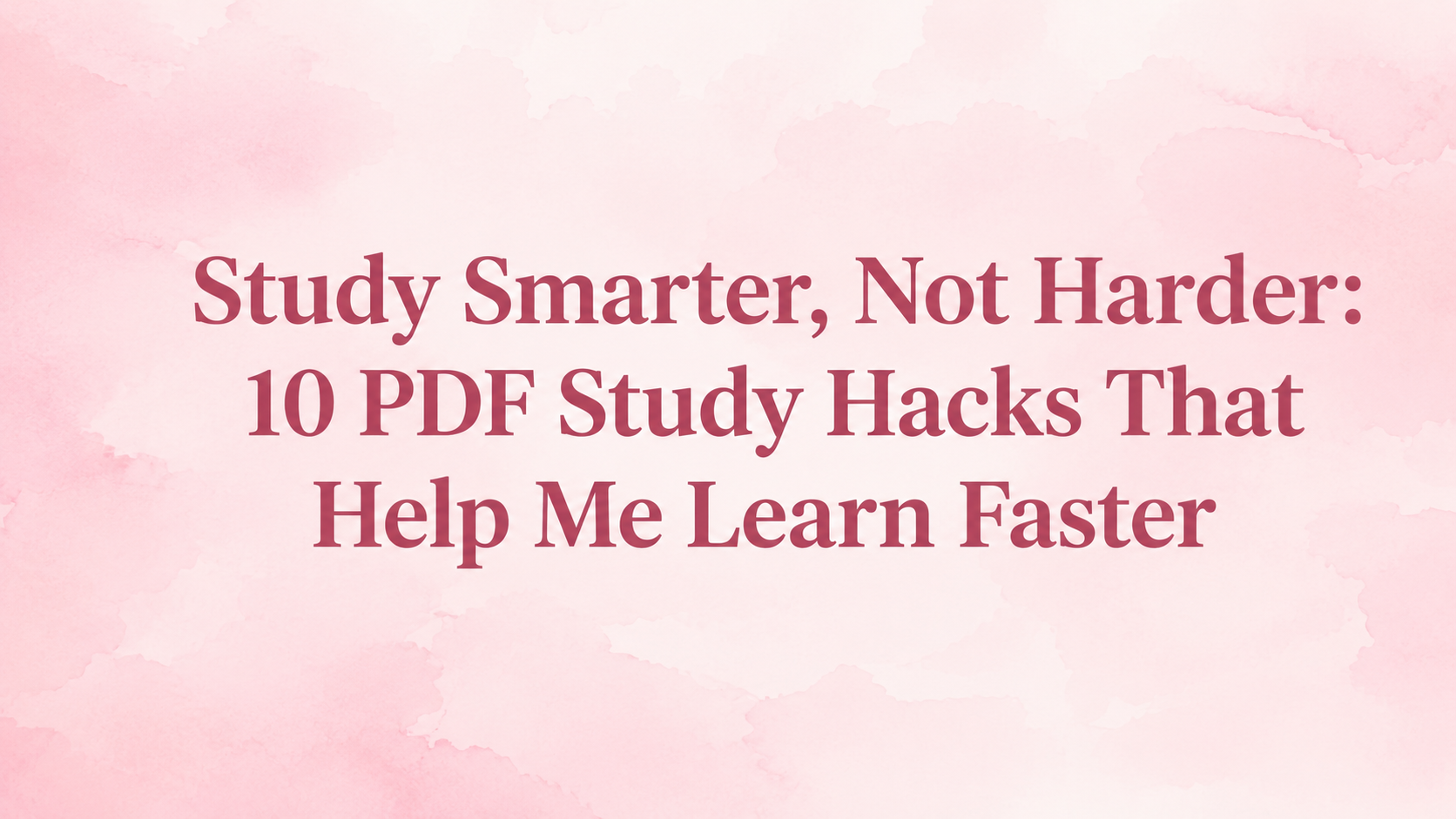 Study Smarter, Not Harder