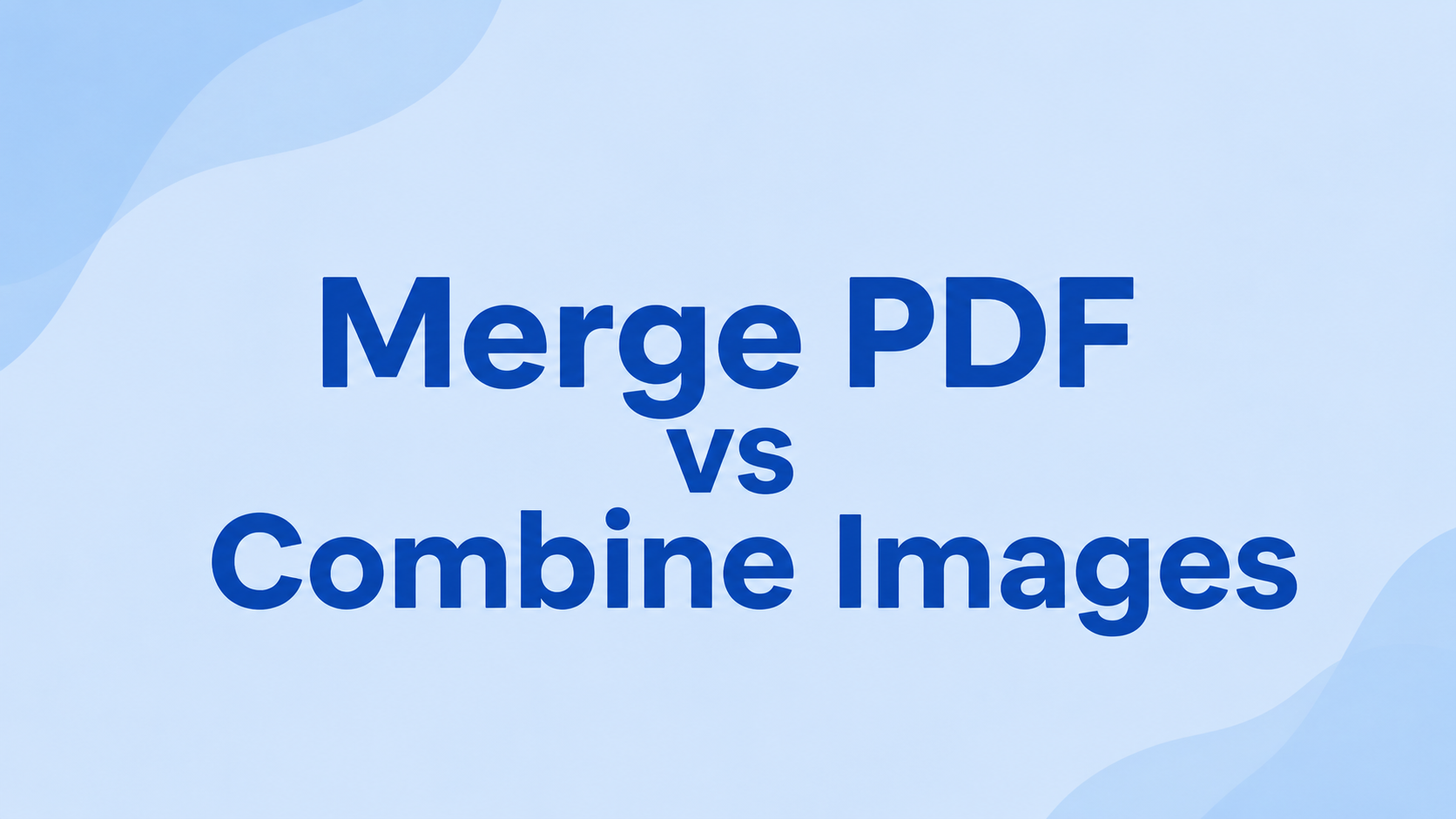 Merge PDF vs Combine Images 
