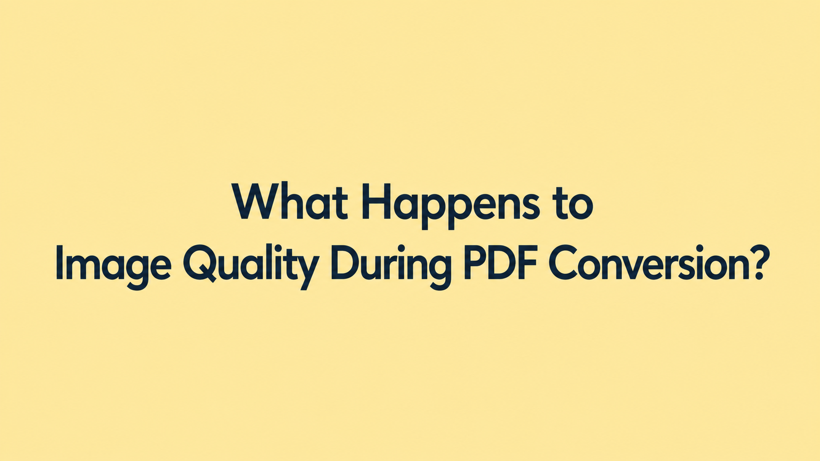 What Happens to Image Quality During PDF Conversion?